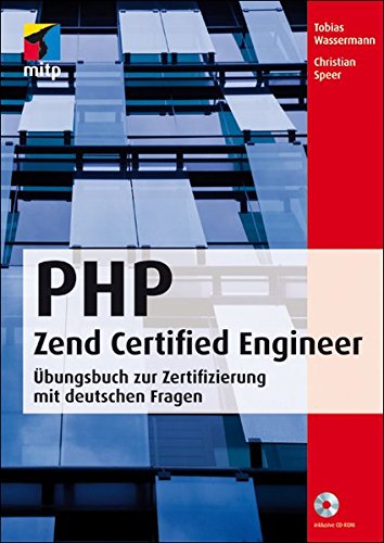 PHP Zend Certified Engineer: Übungsbuch zur Zertifizierung mit deutschen Fragen (mitp Professional) von Mitp-Verlag