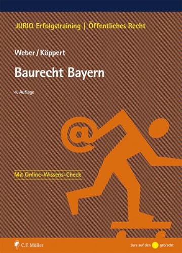 Baurecht Bayern: Mit Online-Wissens-Check (JURIQ Erfolgstraining) von C.F. Müller
