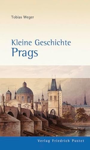 Kleine Geschichte Prags (Europäische Metropolen)