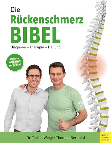 Die Rückenschmerz-Bibel: Diagnose - Therapie - Heilung von Meyer + Meyer Fachverlag