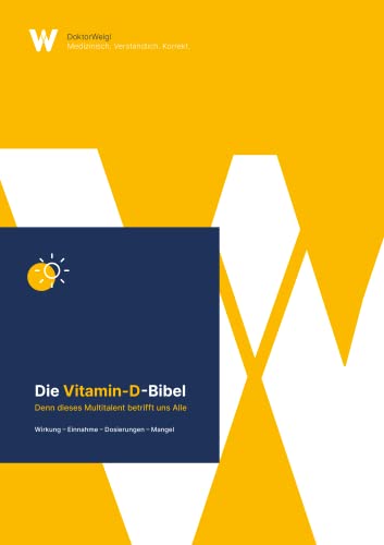 Die Vitamin-D-Bibel: Ihr umfassender Ratgeber: Wissen, Wirkung, Wege zur optimalen Versorgung