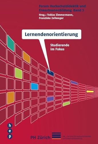 Lernendenorientierung: Studierende im Fokus. Forum Hochschuldidaktik und Erwachsenenbildung, Band 3