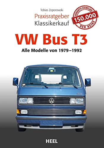 Praxisratgeber Klassikerkauf VW Bus T3: Alle Modelle 1979 bis 1992