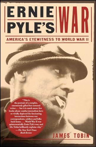 Ernie Pyle's War: America's Eyewitness to World War II