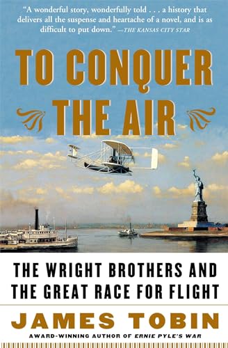 To Conquer the Air: The Wright Brothers and the Great Race for Flight von Free Press