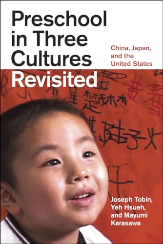Preschool in Three Cultures Revisited: China, Japan, and the United States