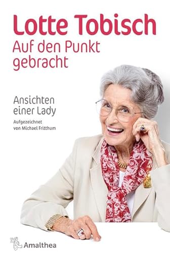 Auf den Punkt gebracht: Ansichten einer Lady. Aufgezeichnet von Michael Fritthum: Ansichten einer Lady. Aufgezeichnet von Michael Fritthum. Aufgezeichnet von Michael Fritthum