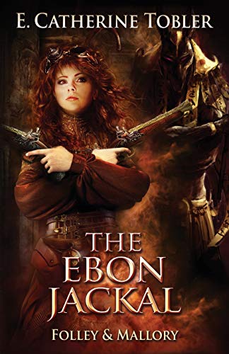 The Ebon Jackal (Folley & Mallory Adventure, Band 6)