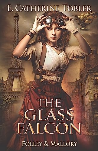 The Glass Falcon (Folley & Mallory Adventure, Band 2)