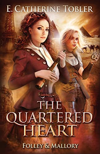 The Quartered Heart (Folley & Mallory Adventure, Band 5)