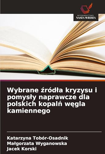 Wybrane ¿ród¿a kryzysu i pomys¿y naprawcze dla polskich kopal¿ w¿gla kamiennego: DE