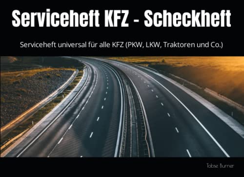 Serviceheft KFZ - Scheckheft: Serviceheft universal für alle KFZ (PKW, LKW, Traktoren und Co.)