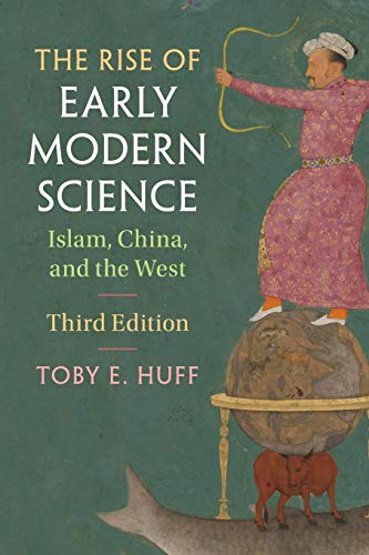 The Rise of Early Modern Science: Islam, China, and the West von Cambridge University Press