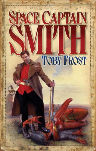 Space Captain Smith (Chronicles of Isambard Smith, 1, Band 1)