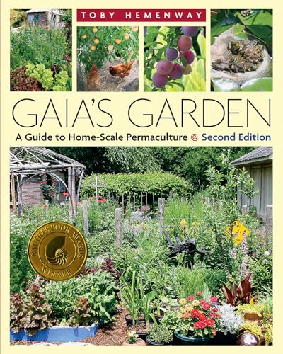 Gaia's Garden: A Guide to Home-Scale Permaculture: A Guide to Home-Scale Permaculture, 2nd Edition von Chelsea Green Publishing Company