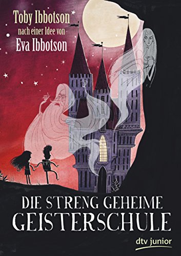 Die streng geheime Geisterschule von dtv Verlagsgesellschaft