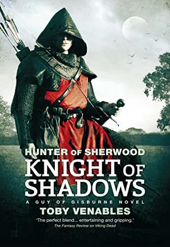 Knight of Shadows: A Guy of Gisburne Novel (Volume 1) (Hunter of Sherwood)