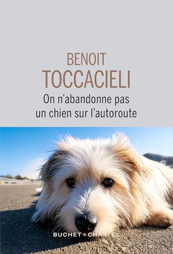 On n'abandonne pas un chien sur l autoroute von BUCHET CHASTEL