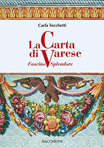 La carta di Varese. Fascino e splendore La carta di Varese. Fascino e splendore von Macchione Editore
