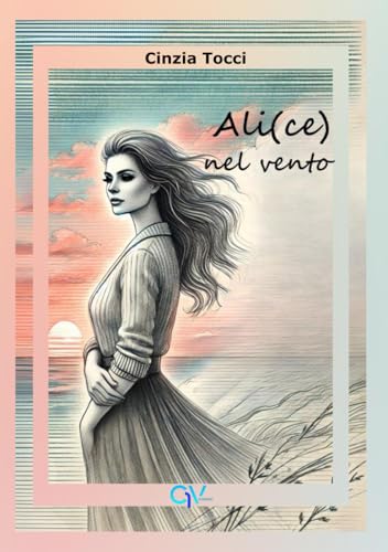 Ali(ce) nel vento (C1V Stories, Band 1) von C1V Edizioni