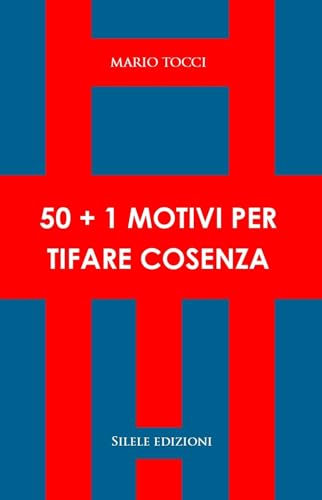 50+1 motivi per tifare Cosenza von Silele