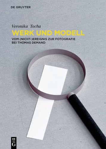 Werk und Modell: Vom (Nicht-)Ereignis zur Fotografie bei Thomas Demand