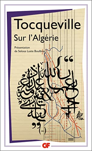 Sur l'Algerie: Lettre sur L'Algérie, 1837. Notes du voyage en Algérie, 1841. Travail sur l'Algérie, 1841. Rapports sur l'Algérie, 1847. Souvenirs et récits d'Auguste Bussière von FLAMMARION