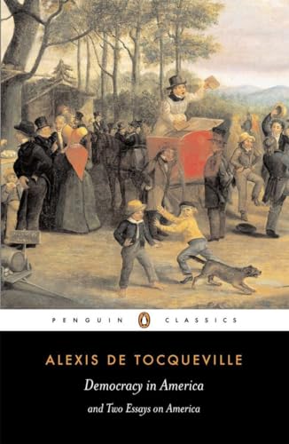 Democracy in America: And Two Essays on America (Penguin Classics)