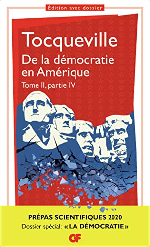 De la démocratie en Amérique, tome II partie IV - Prépas scientifiques 2019-2020 - GF: Tome 2, partie. Prépas scientifiques