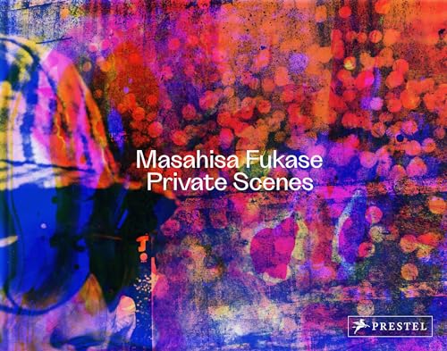 Masahisa Fukase: Private Scenes von Prestel