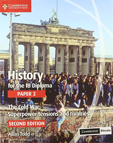 History for the Ib Diploma, Paper 2 - the Cold War - Superpower Tensions and Rivalries + Cambridge Elevate von Cambridge University Press