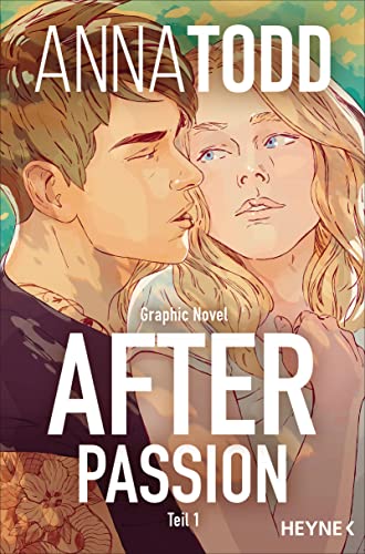 After passion: Graphic Novel Teil 1 (After - Graphic Novels, Band 1) von Heyne Taschenbuch