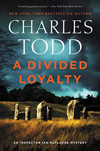 DIVIDED LOYALTY: A Novel (Inspector Ian Rutledge Mysteries, 22, Band 22)