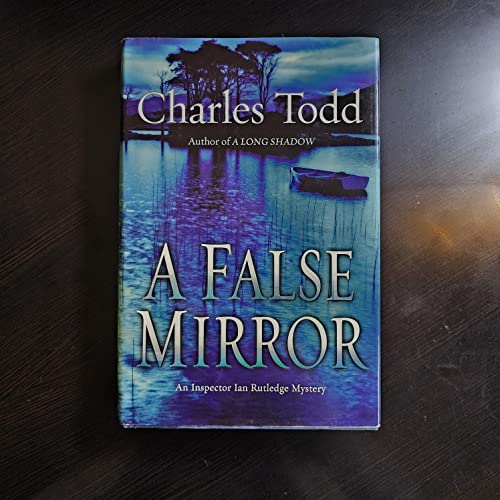 A False Mirror: An Inspector Ian Rutledge Mystery (Inspector Ian Rutledge Mysteries, 9)