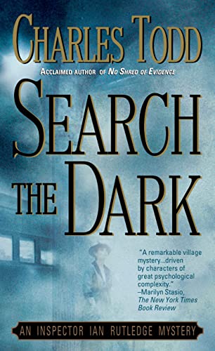 Search the Dark: An Inspector Ian Rutledge Mystery Search the Dark: An Inspector Ian Rutledge Mystery