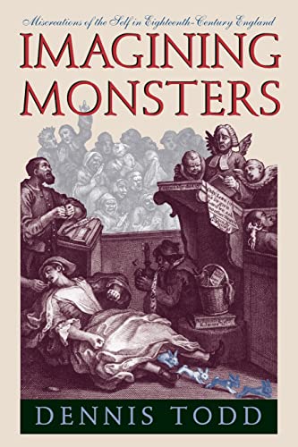 Imagining Monsters: Miscreations of the Self in Eighteenth-Century England von University of Chicago Press