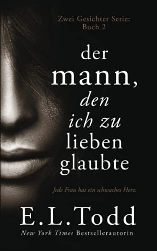 Der Mann, den ich zu lieben glaubte (Zwei Gesichter, Band 2) Der Mann, den ich zu lieben glaubte (Zwei Gesichter, Band 2) von Independently published