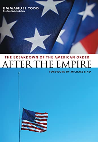 After the Empire: The Breakdown of the American Order: The Breakdown of the American Order. Foreword by Michael Lind (European Perspectives: a Series in Social Thought & Cultural Ctiticism) von Columbia University Press