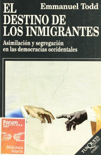 El destino de los inmigrantes : asimilación y segregación en las democracias occidentales: Asimilacion y Segregacion En Las Democracias Occidentales (Ensayo, Band 30) von Tusquets Editores S.A.