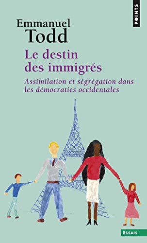 Le destin des immigrés: Assimilation et ségrégation dans les démocraties occidentales von Points