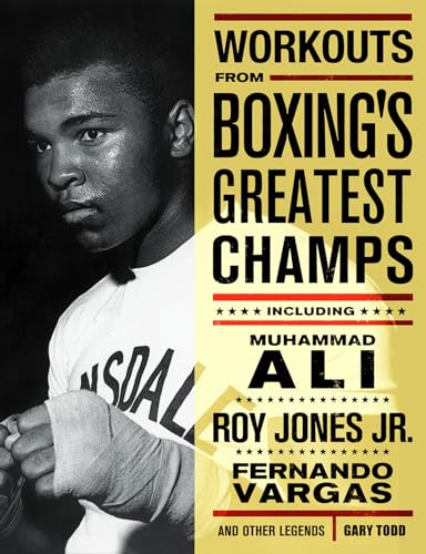 Workouts from Boxing's Greatest Champs: Incluing Muhammad Ali, Roy Jones Jr., Fernando Vargas, and Other Legends von Ulysses Press