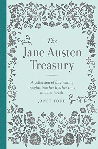 The Jane Austen Treasury: A Delightful collection of insights into her life, her times and her novels