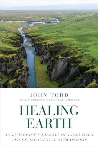 Healing Earth: An Ecologist's Journey of Innovation and Environmental Stewardship von North Atlantic Books