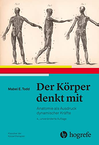 Der Körper denkt mit: Anatomie als Ausdruck dynamischer Kräfte von Hogrefe AG