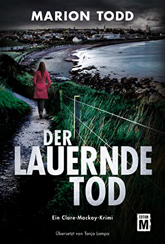 Der lauernde Tod (Ein Clare-Mackay-Krimi, Band 2) von Edition M