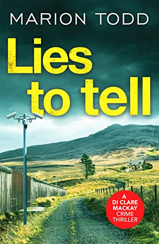 Lies to Tell: An utterly gripping Scottish crime thriller (Detective Clare MacKay, Band 3)