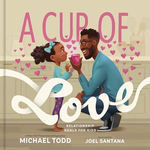 A Cup of Love: Relationship Goals for Kids von Penguin Random House/WaterBroo