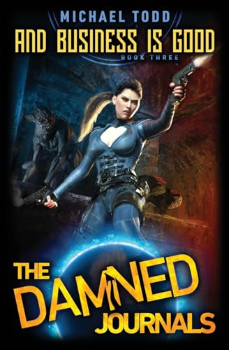 And Business is Good (The Damned Journals, Band 3) von New Chronica Publishing