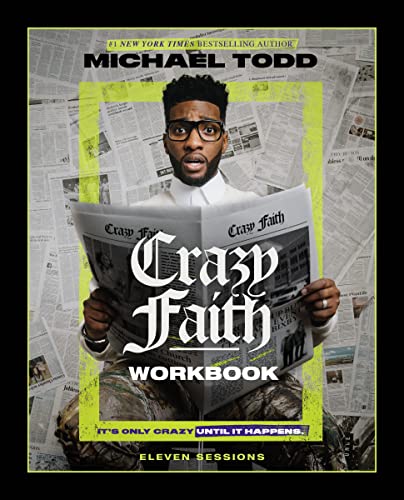 Crazy Faith Workbook: It’s Only Crazy Until It Happens Crazy Faith Workbook: It’s Only Crazy Until It Happens