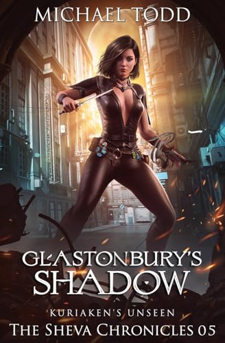 Glastonbury's Shadow (The Sheva Chronicles, Band 5) von LMBPN Publishing